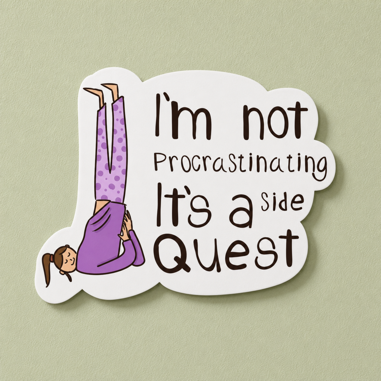 A die-cut sticker with a white background featuring a cartoon illustration of a person doing a headstand in purple pajamas, next to the text 'I'm not Procramstinating It's a Side Quest' in a dark brown handwritten font, shown against a textured sage green background.